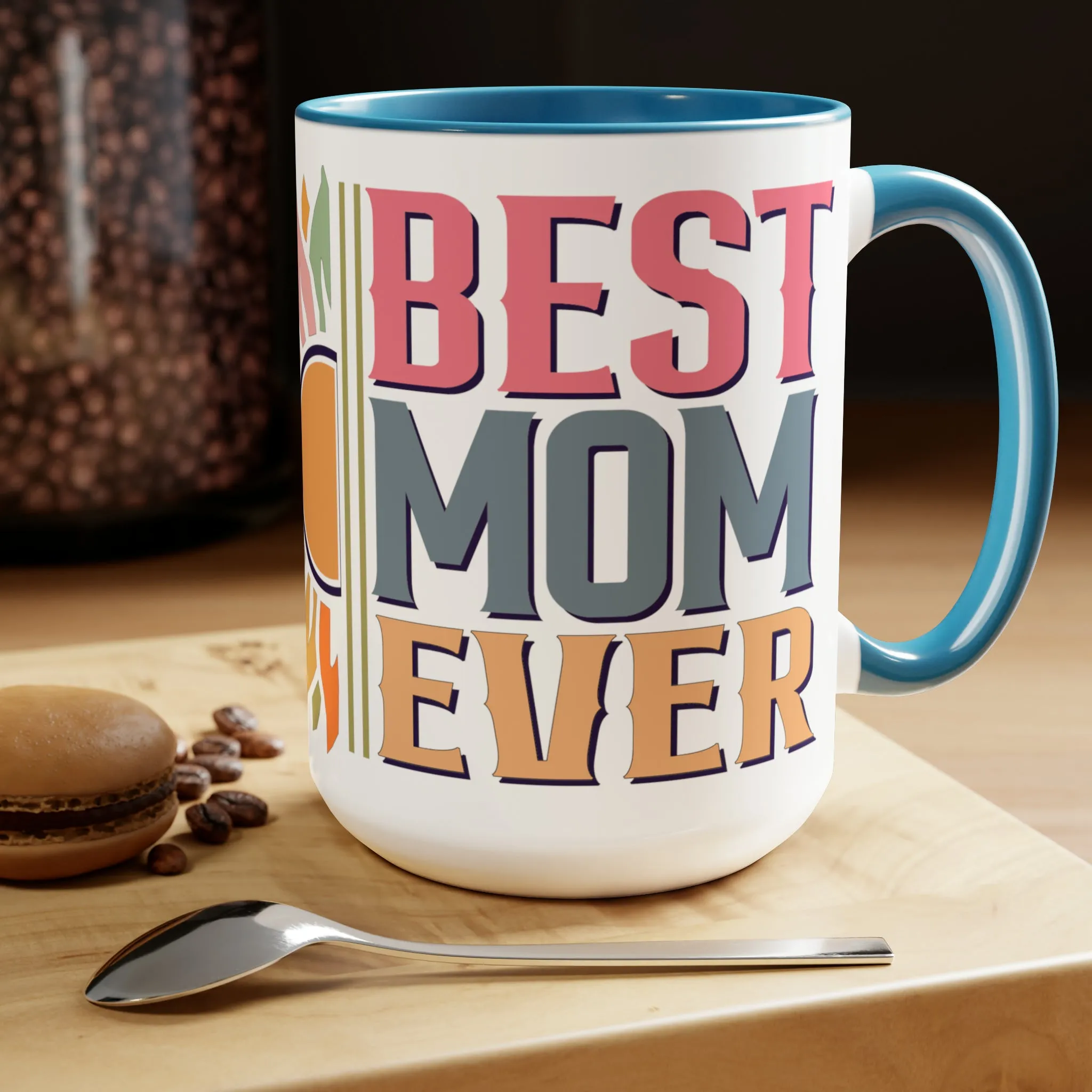 BEST MOM EVER - Two-Tone Coffee Mug - 15oz - 5 Color Options