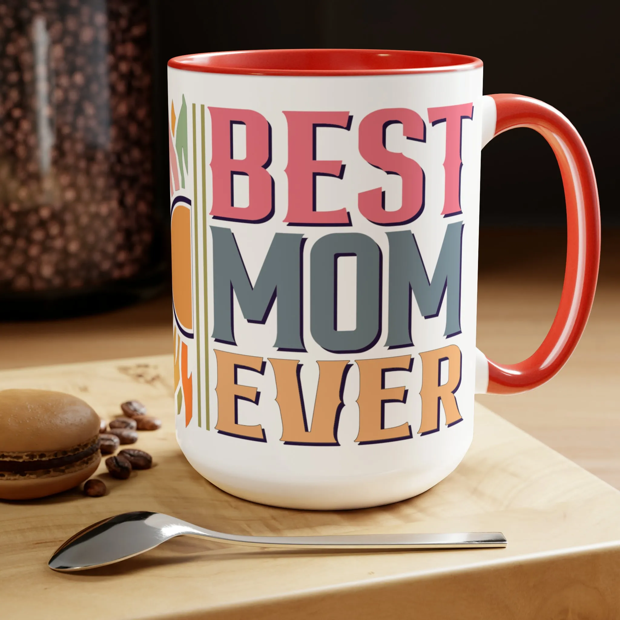 BEST MOM EVER - Two-Tone Coffee Mug - 15oz - 5 Color Options