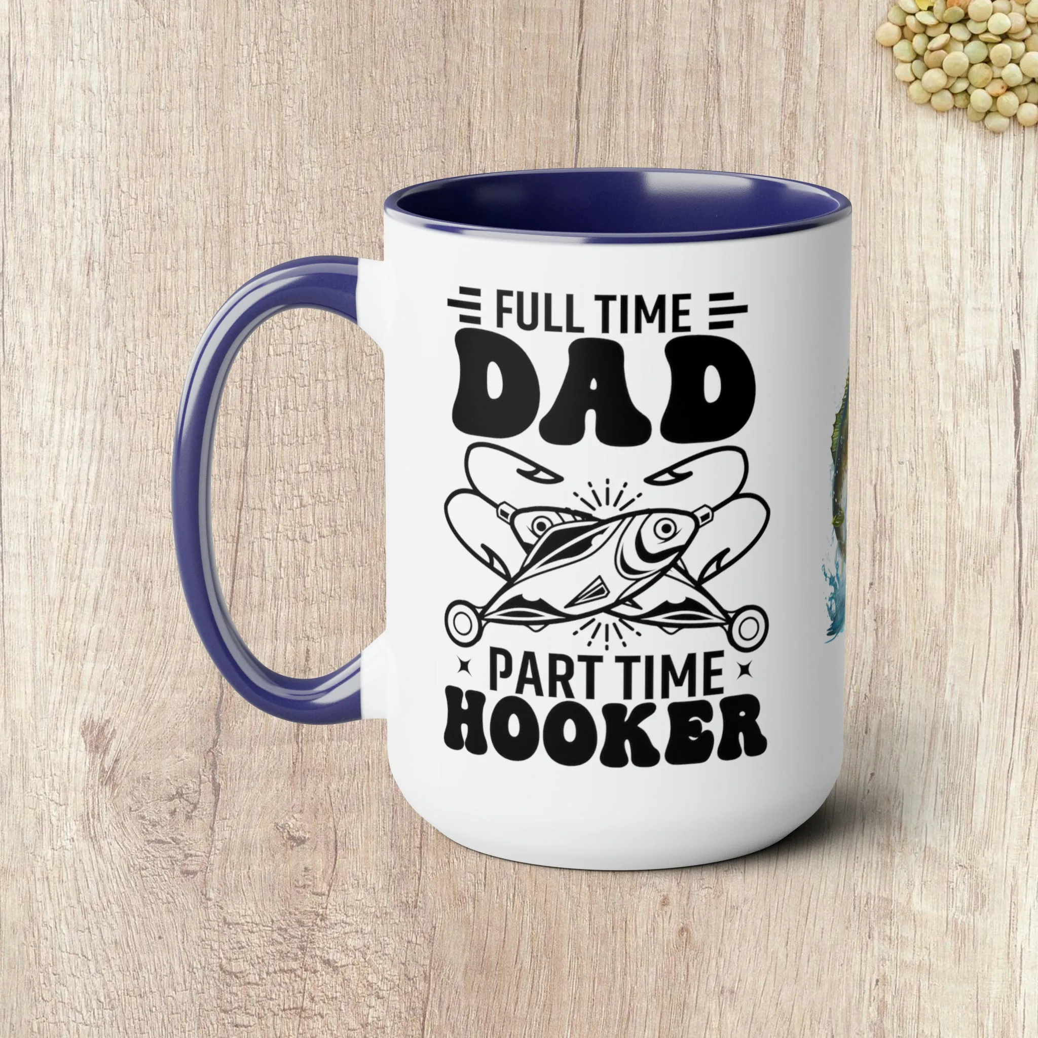 FULL TIME DAD PART TIME HOOKER  - Two-Tone Coffee Mug - 15oz - 5 Color Options