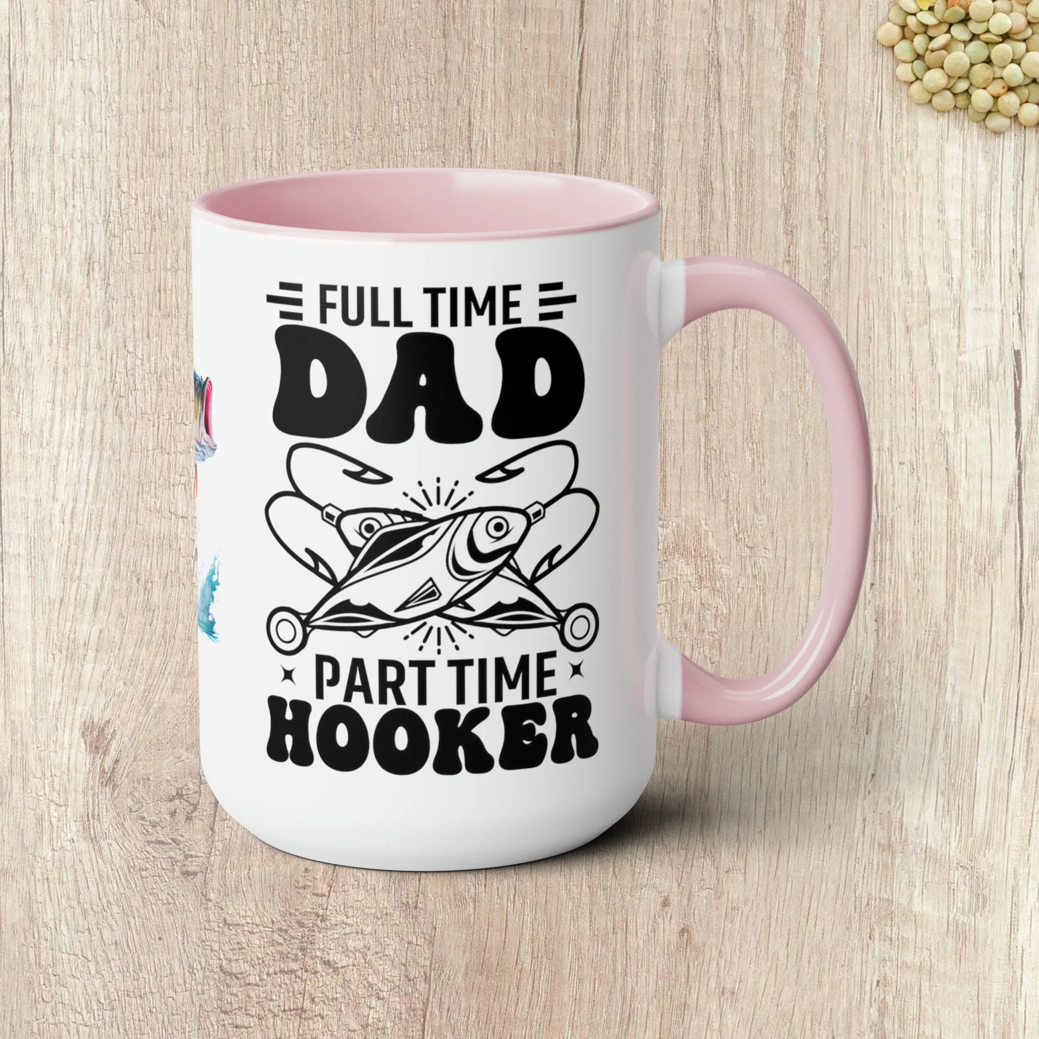 FULL TIME DAD PART TIME HOOKER  - Two-Tone Coffee Mug - 15oz - 5 Color Options