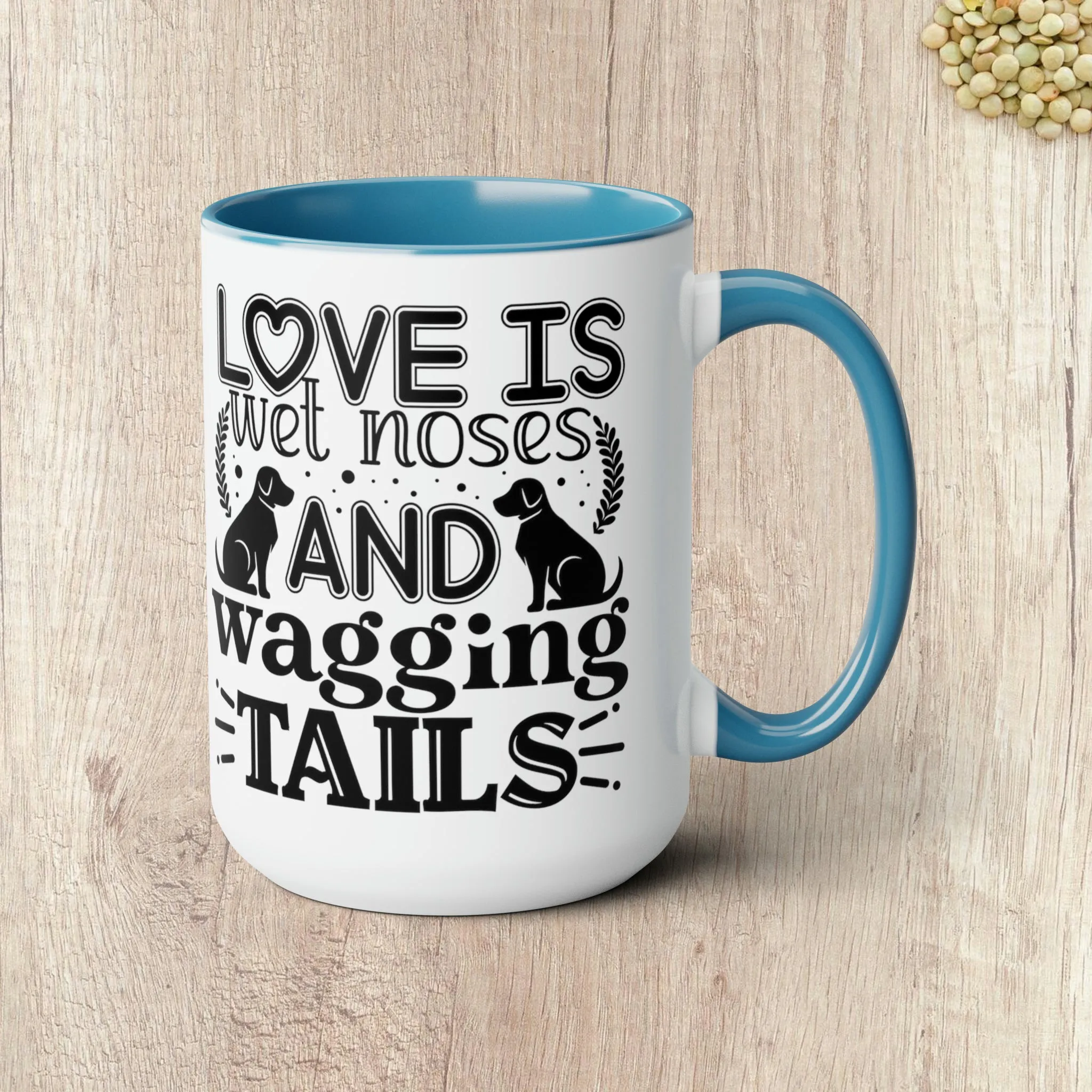 LOVE IS WET NOSES AND WAGGING TAILS  - Two-Tone Coffee Mug - 15oz - 5 Color Options