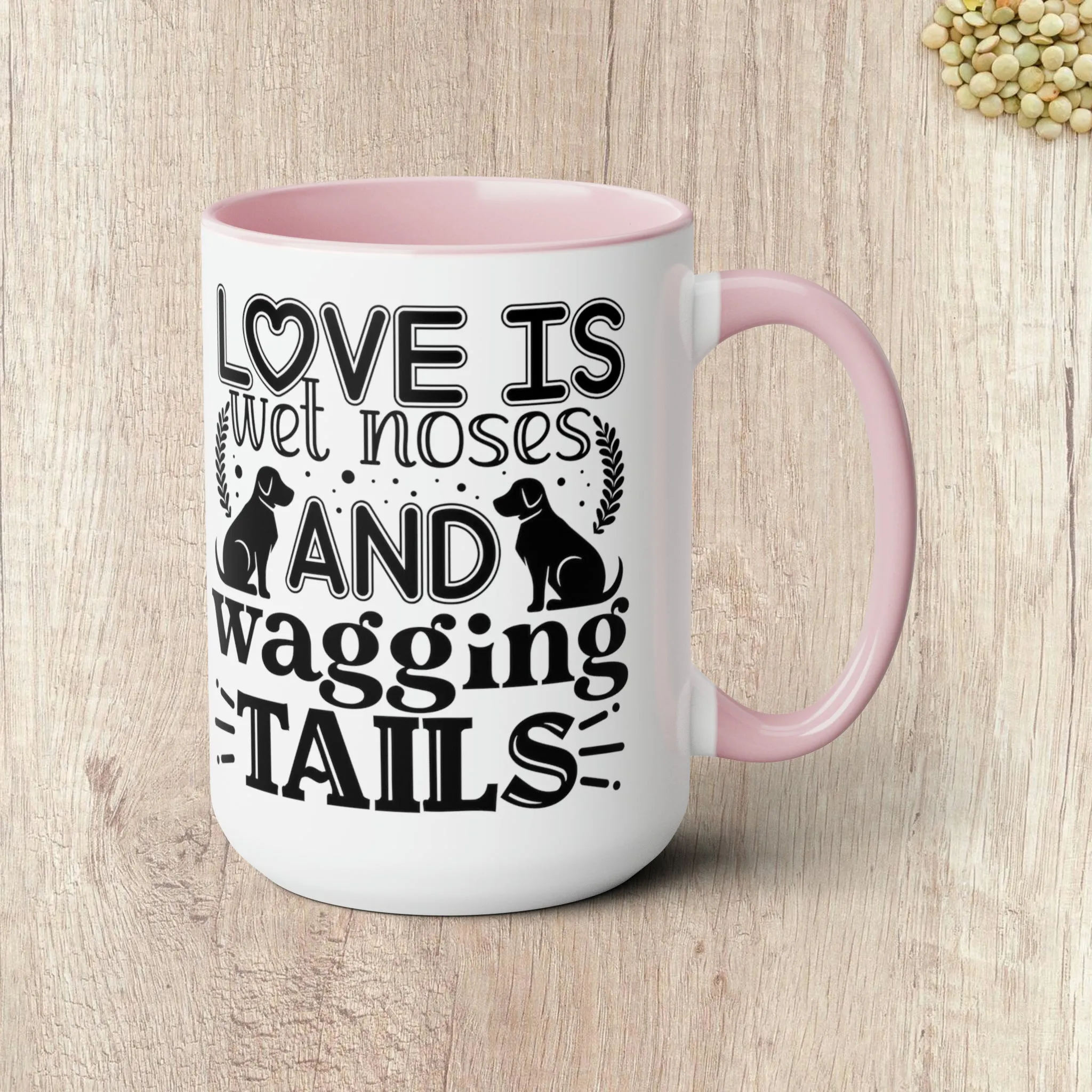 LOVE IS WET NOSES AND WAGGING TAILS  - Two-Tone Coffee Mug - 15oz - 5 Color Options