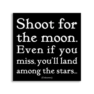 Shoot For The Moon (Unknown) - Quotable Magnet