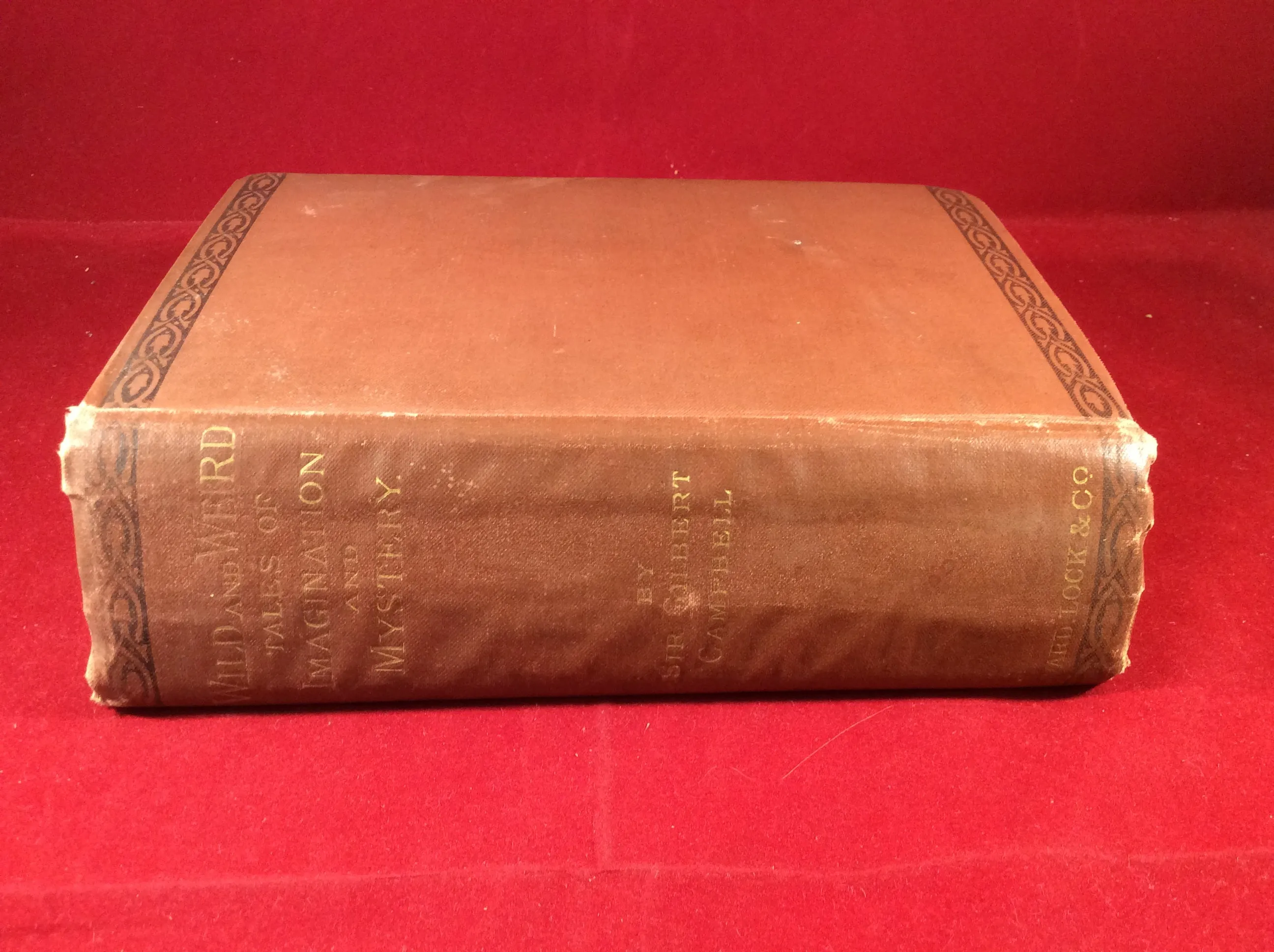 Sir Gilbert Campbell, Wild and Weird Tales of Imagination and Mystery, Ward, Lock and Co.,1889