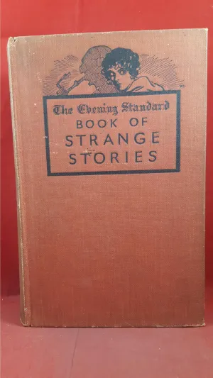 The Evening Standard Book Of Strange Stories, Hutchinson, no date