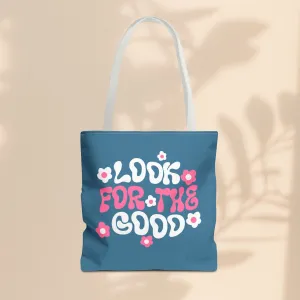 Tote Bag - Look For The Good