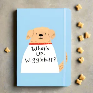 What's Up, Wigglebutt Notebook