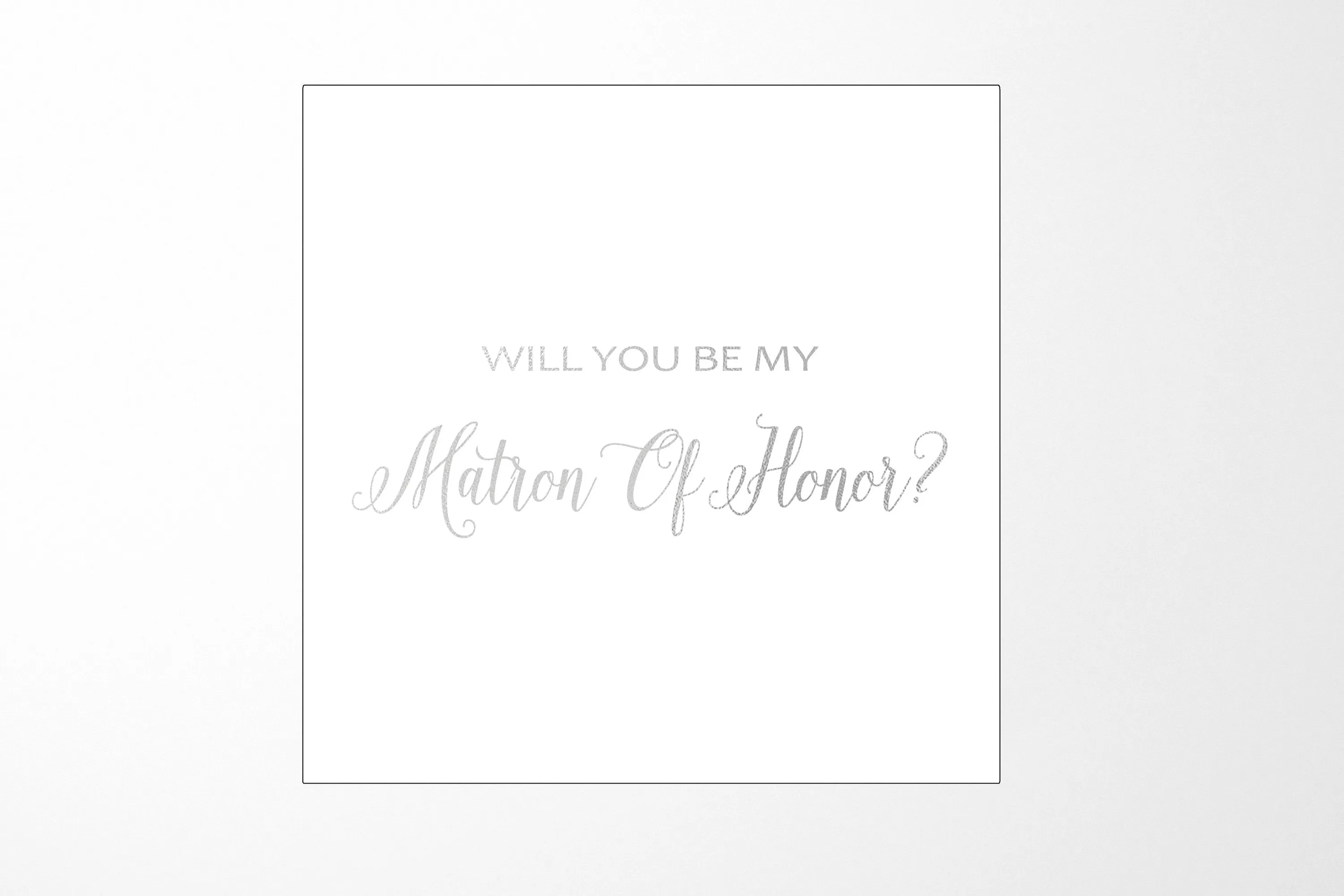 Will You Be My Matron of Honor? Proposal Box White - No Border - No ribbon