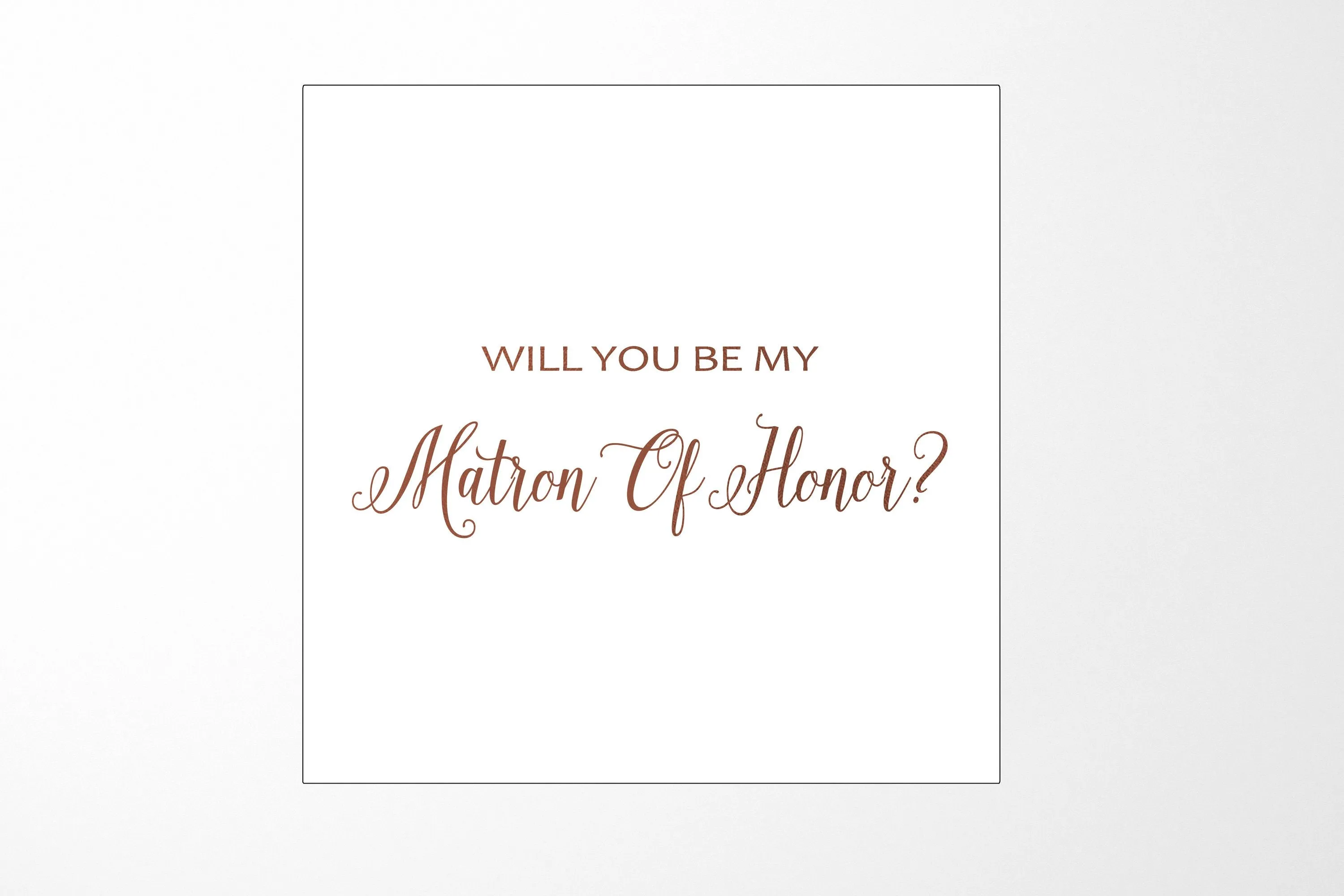 Will You Be My Matron of Honor? Proposal Box White - No Border - No ribbon