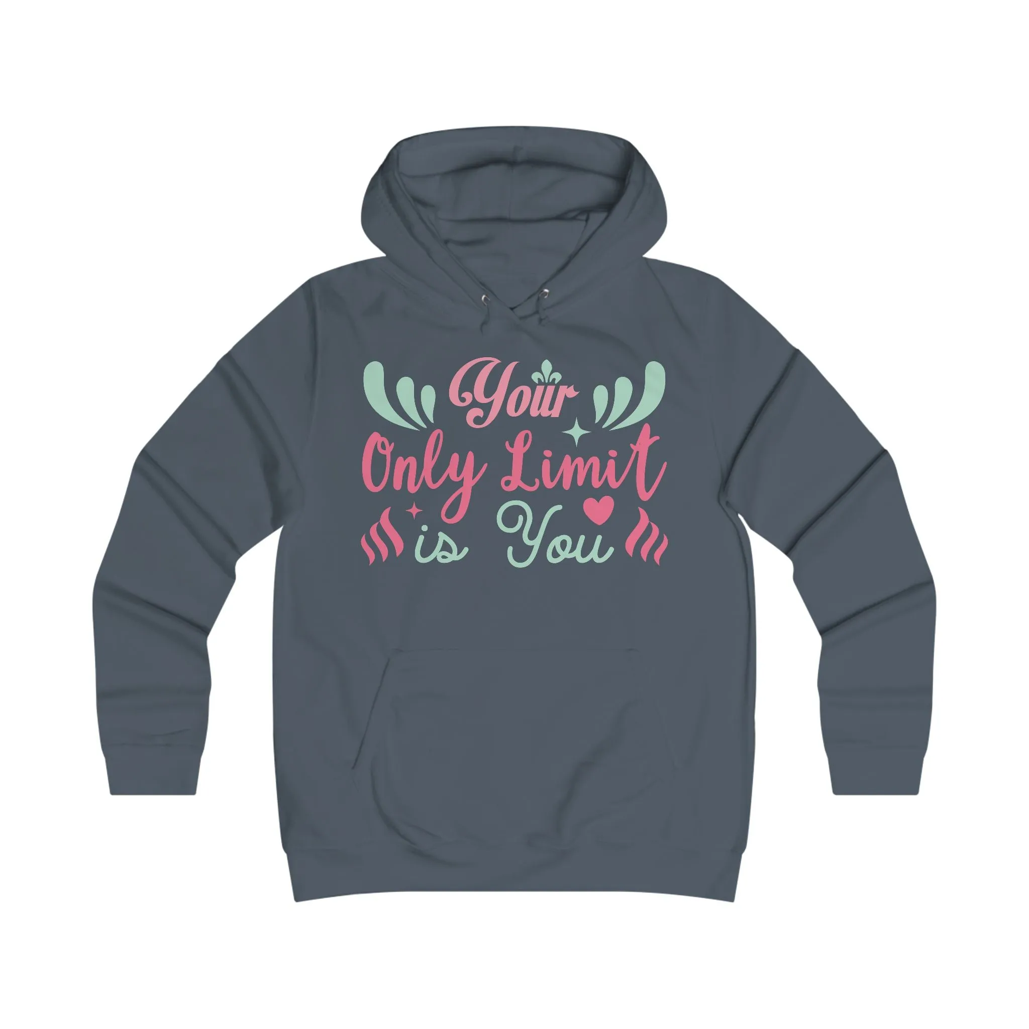 Your Only Limit Is You Hoodie