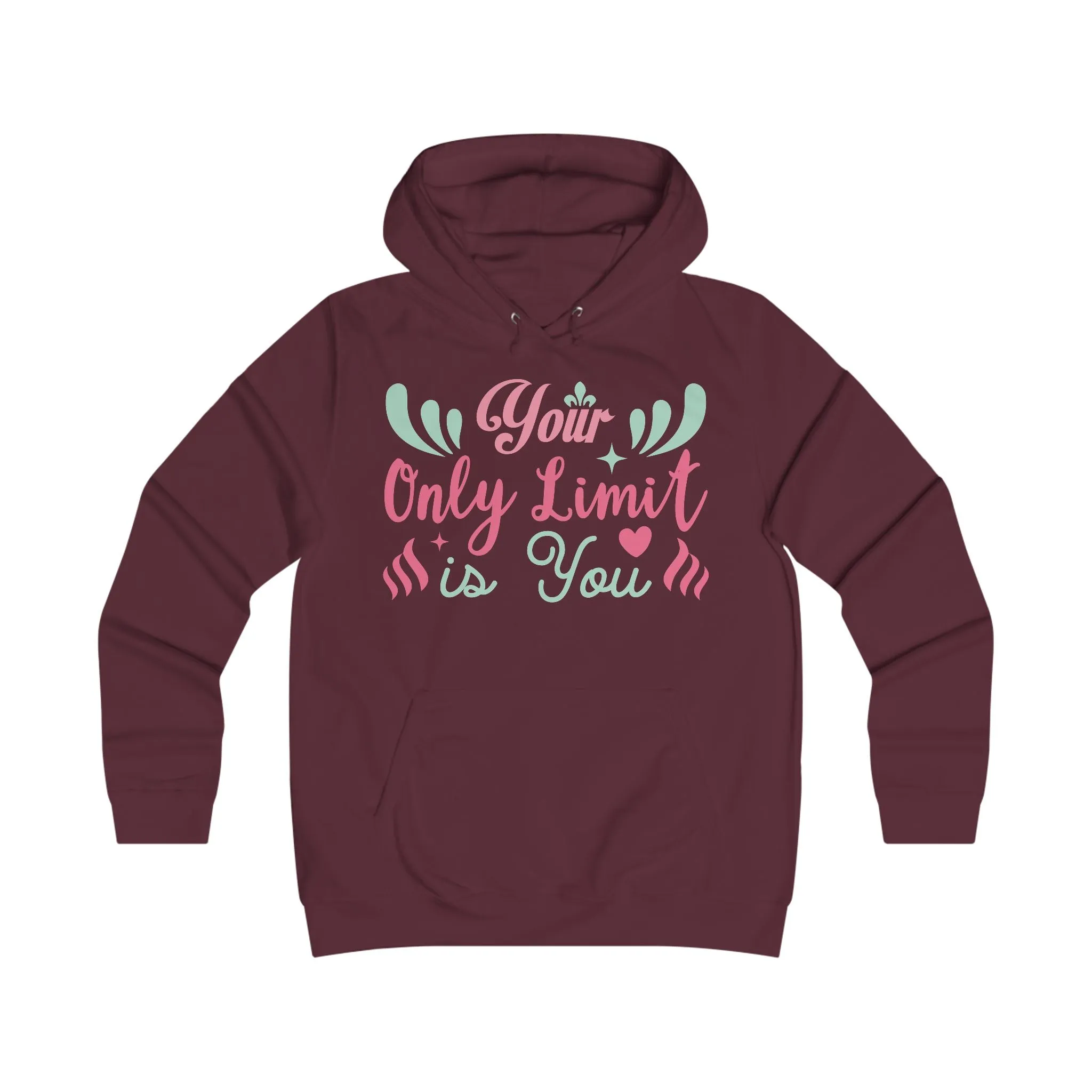 Your Only Limit Is You Hoodie