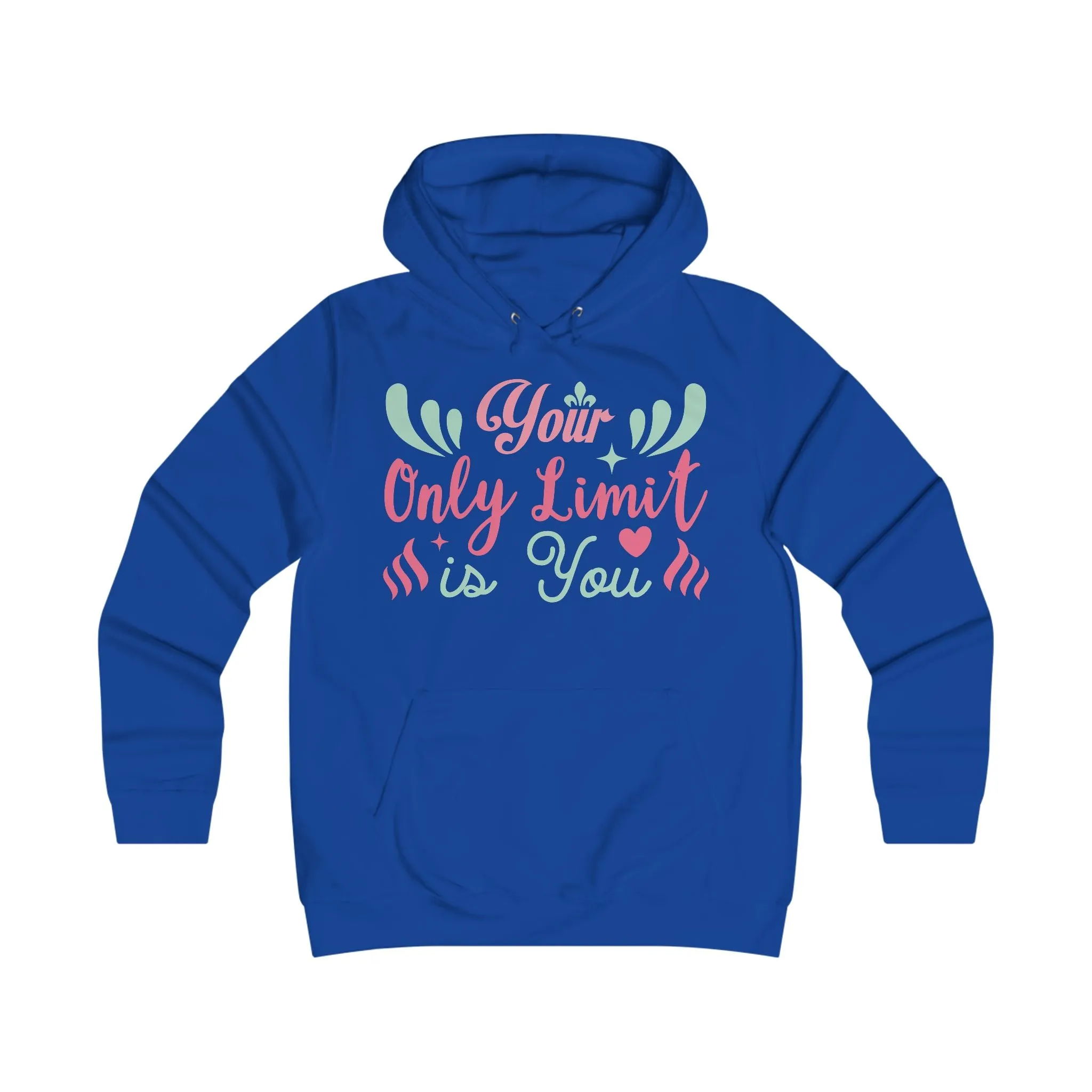 Your Only Limit Is You Hoodie
