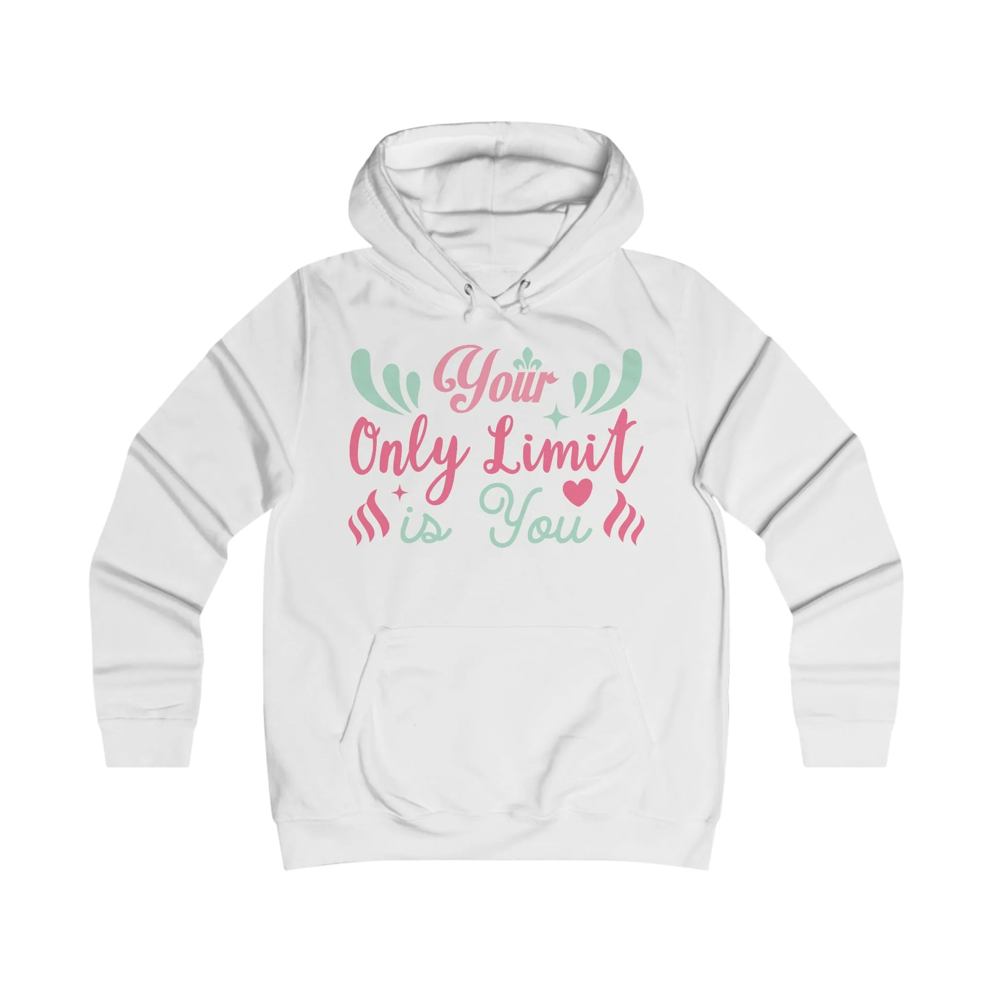 Your Only Limit Is You Hoodie