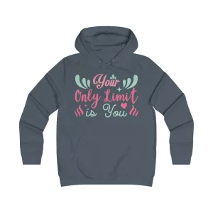 Your Only Limit Is You Hoodie